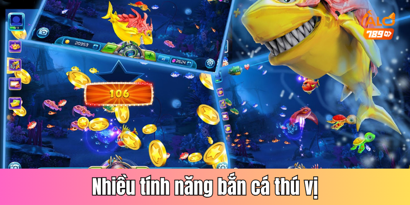 Nhiều tính năng bắn cá thú vị