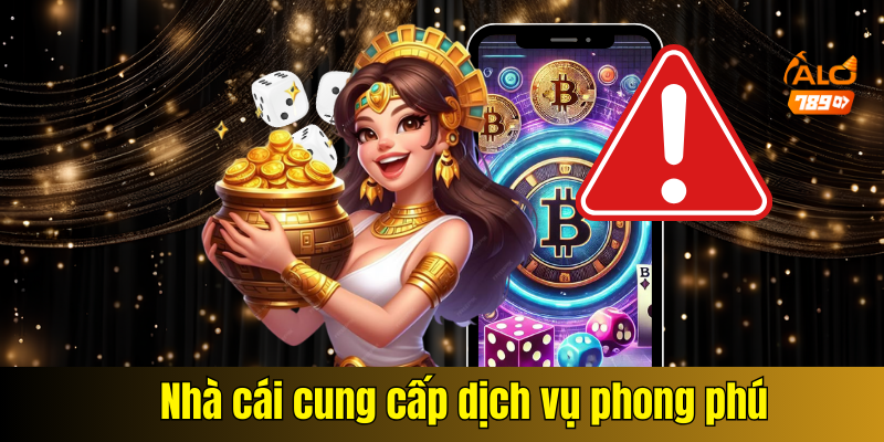 Nhà cái cung cấp dịch vụ phong phú