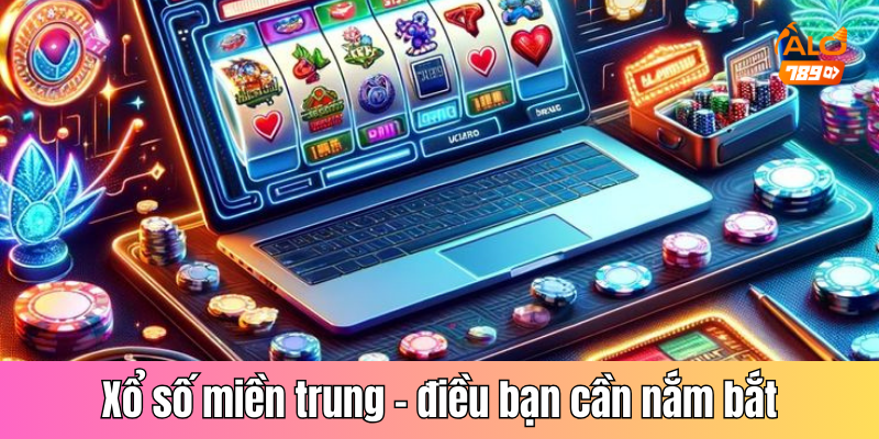 Xổ số miền trung và những điều bạn cần nắm bắt
