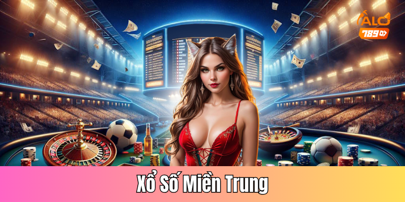 Xổ Số Miền Trung – Nắm Bắt Cơ Hội Đổi Đời Ngay Trong Tầm Tay